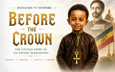 New Series: “Before the Crown” RasTafari TV Network